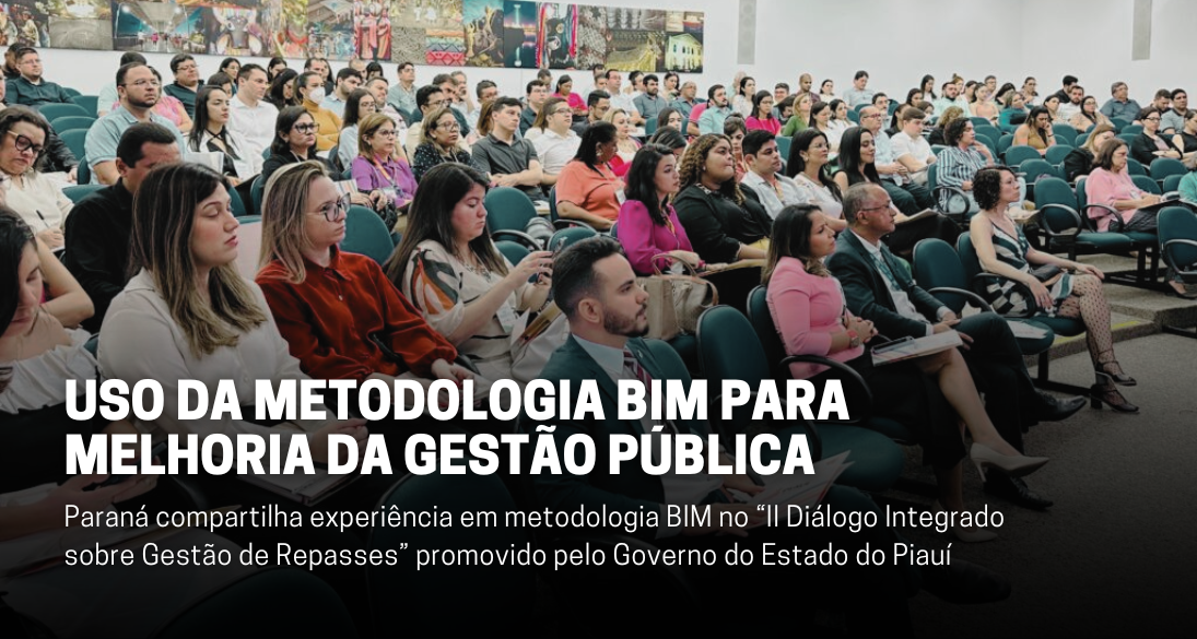 Paraná compartilha experiência em metodologia BIM 