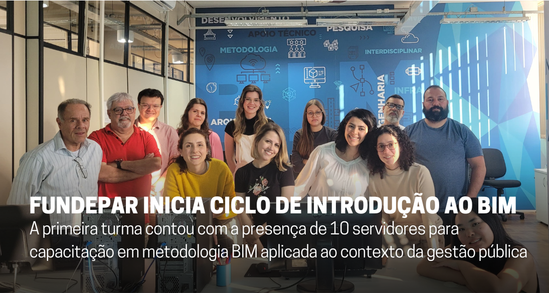 Fundepar inicia Ciclo de Introdução ao BIM no Canal BIM PR